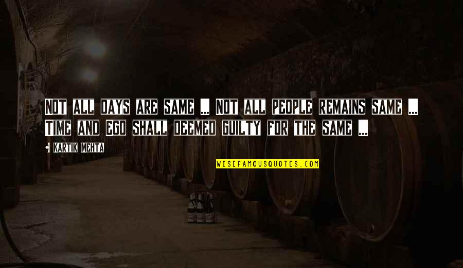 Meimar Quotes By Kartik Mehta: Not all days are same ... Not all Meimar Quotes By Kartik Mehta: Not all days are same ... Not all