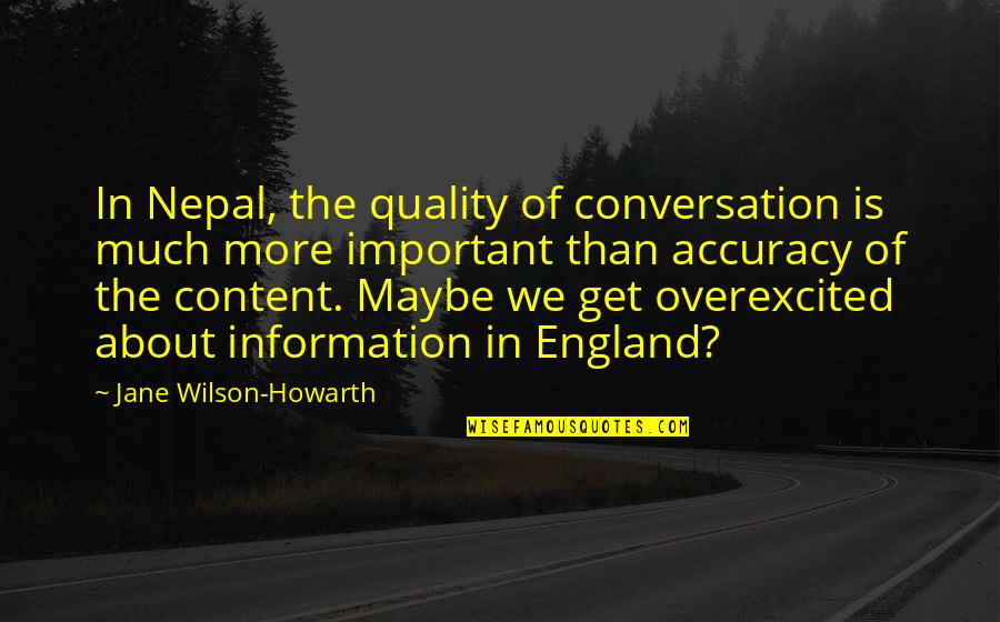 Meimaroglou Quotes By Jane Wilson-Howarth: In Nepal, the quality of conversation is much