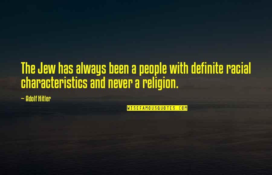 Mein Quotes By Adolf Hitler: The Jew has always been a people with Mein Quotes By Adolf Hitler: The Jew has always been a people with