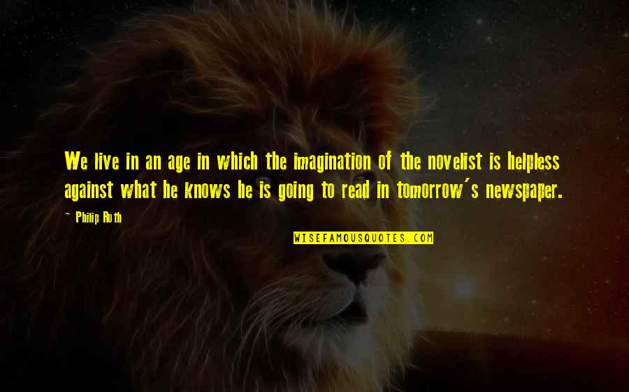 Meinen Konjugation Quotes By Philip Roth: We live in an age in which the Meinen Konjugation Quotes By Philip Roth: We live in an age in which the