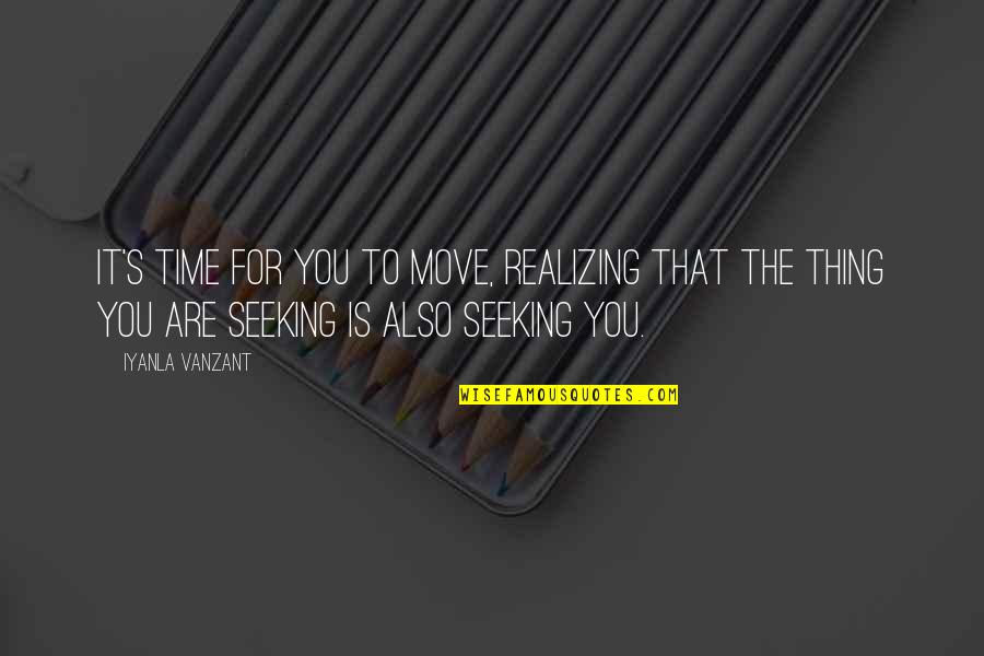 Meinen Lebenslauf Quotes By Iyanla Vanzant: It's time for you to move, realizing that Meinen Lebenslauf Quotes By Iyanla Vanzant: It's time for you to move, realizing that