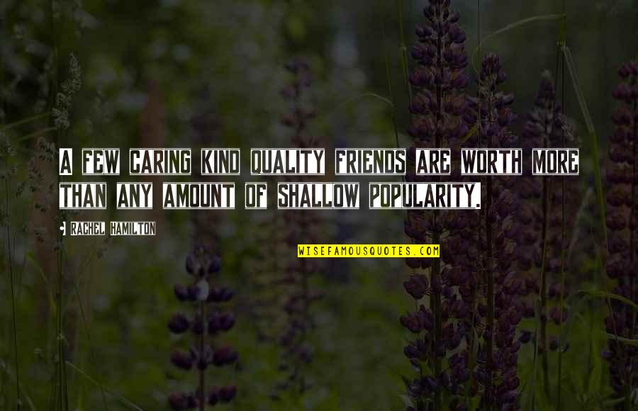 Meiningers Colorado Quotes By Rachel Hamilton: A few caring kind quality friends are worth