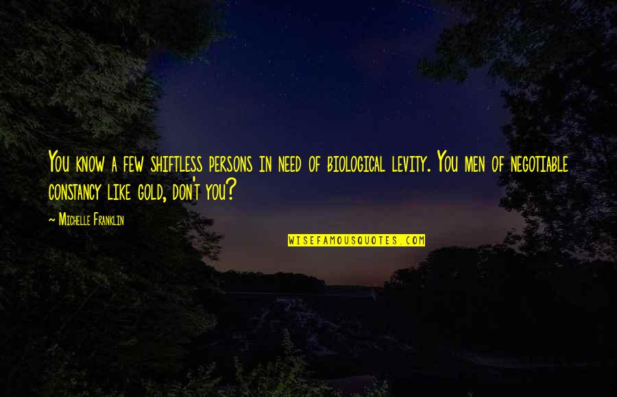 Meio Quotes By Michelle Franklin: You know a few shiftless persons in need Meio Quotes By Michelle Franklin: You know a few shiftless persons in need