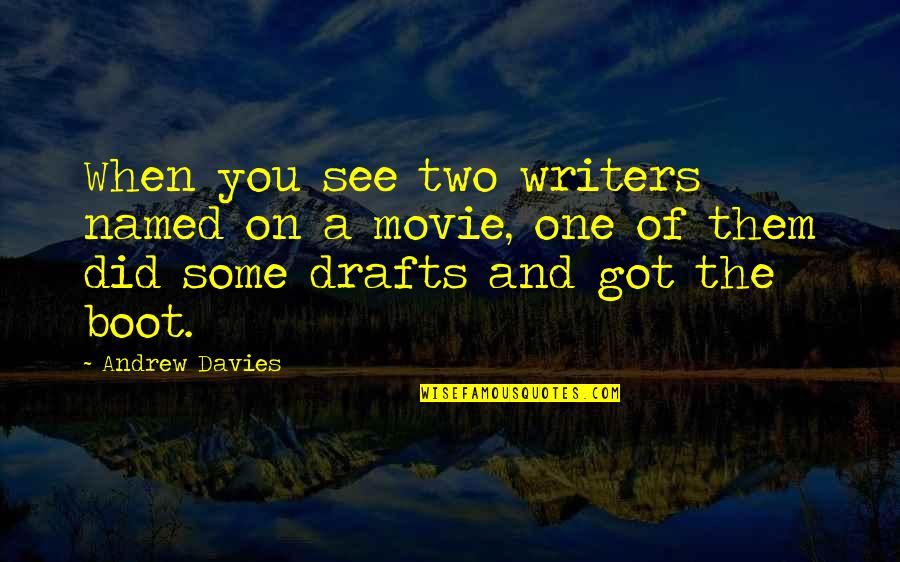 Meirav Name Quotes By Andrew Davies: When you see two writers named on a Meirav Name Quotes By Andrew Davies: When you see two writers named on a