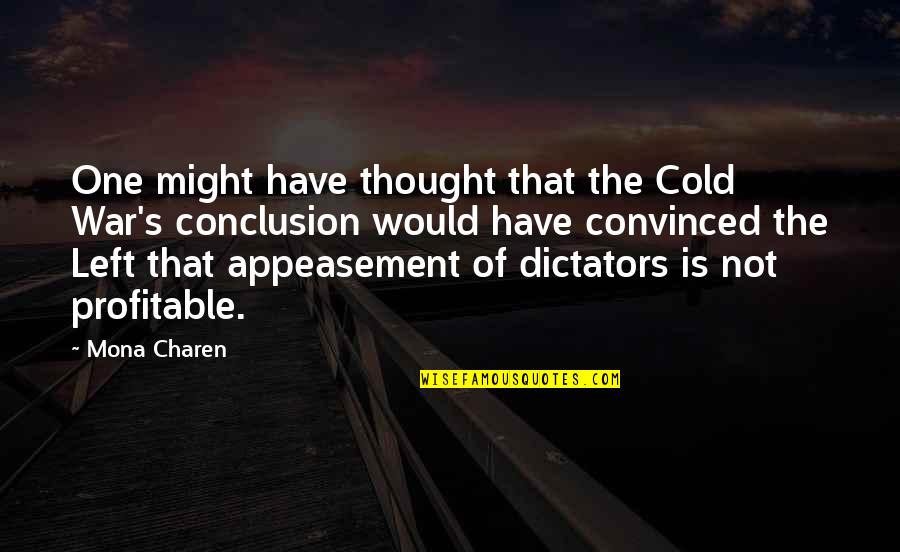 Meisjedjamila Quotes By Mona Charen: One might have thought that the Cold War's Meisjedjamila Quotes By Mona Charen: One might have thought that the Cold War's