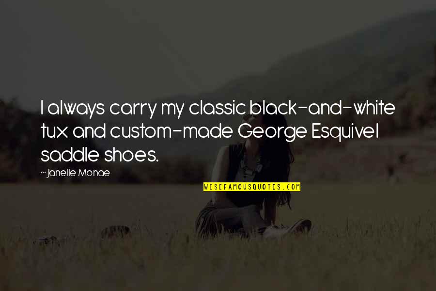 Meisten In English Quotes By Janelle Monae: I always carry my classic black-and-white tux and