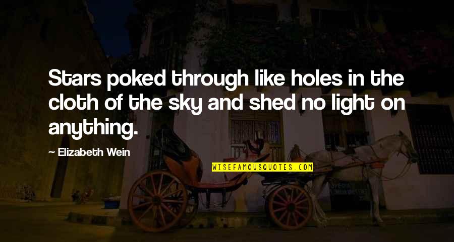 Meisters Stillwater Mn Quotes By Elizabeth Wein: Stars poked through like holes in the cloth Meisters Stillwater Mn Quotes By Elizabeth Wein: Stars poked through like holes in the cloth