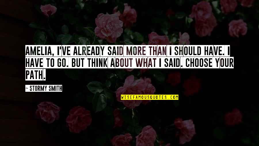 Mejali Quotes By Stormy Smith: Amelia, I've already said more than I should Mejali Quotes By Stormy Smith: Amelia, I've already said more than I should
