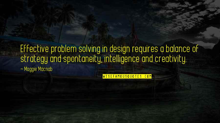 Mejillas Internas Quotes By Maggie Macnab: Effective problem solving in design requires a balance Mejillas Internas Quotes By Maggie Macnab: Effective problem solving in design requires a balance