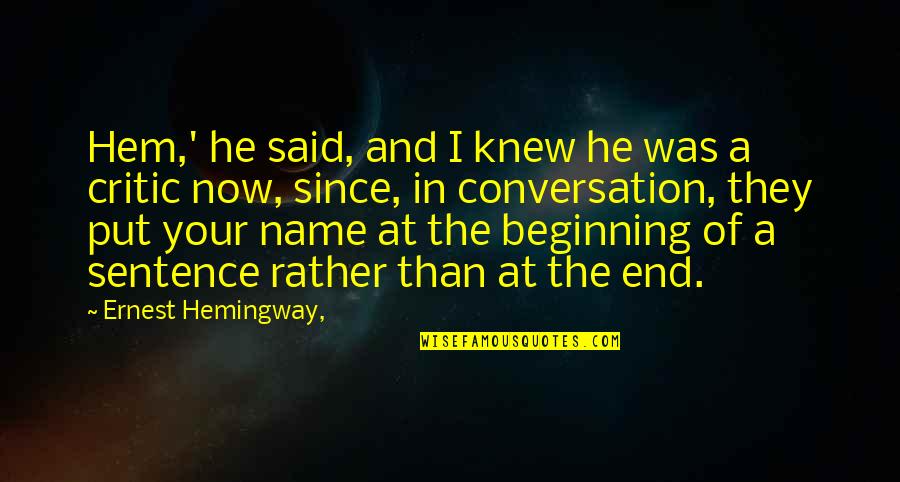 Mejorador Quotes By Ernest Hemingway,: Hem,' he said, and I knew he was