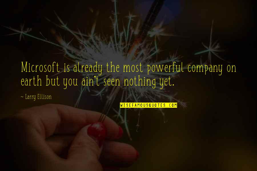Mejospory Quotes By Larry Ellison: Microsoft is already the most powerful company on Mejospory Quotes By Larry Ellison: Microsoft is already the most powerful company on