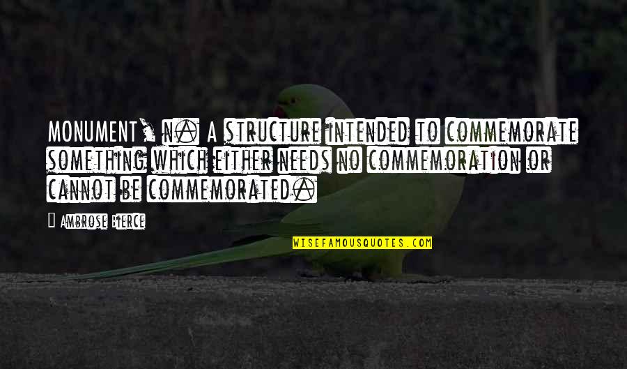 Mektebin Es Quotes By Ambrose Bierce: MONUMENT, n. A structure intended to commemorate something