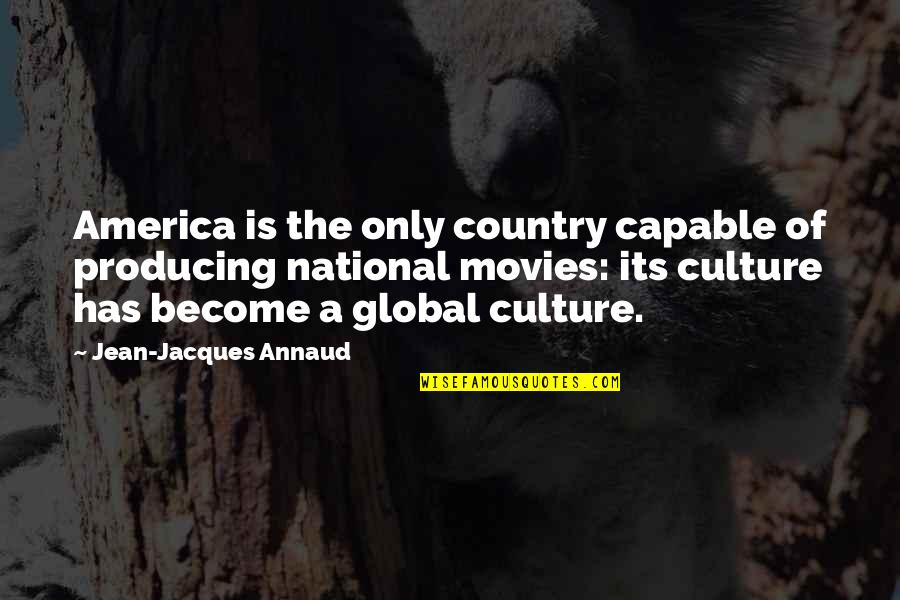 Mel Brooks High Anxiety Quotes By Jean-Jacques Annaud: America is the only country capable of producing
