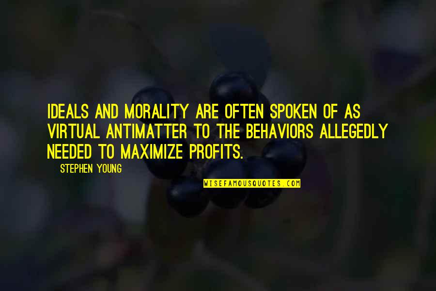 Mel Cooley Quotes By Stephen Young: Ideals and morality are often spoken of as Mel Cooley Quotes By Stephen Young: Ideals and morality are often spoken of as