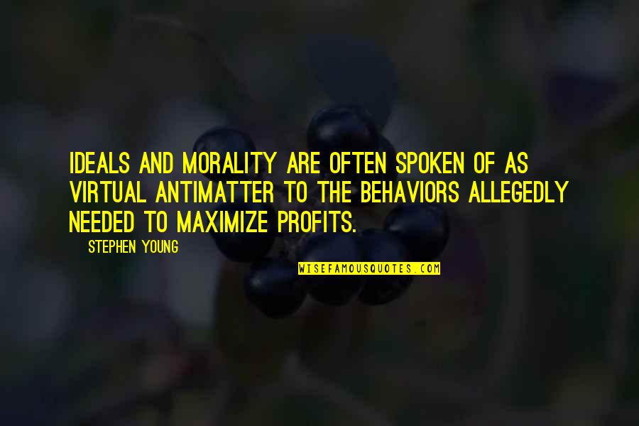 Mel Cooley Quotes By Stephen Young: Ideals and morality are often spoken of as