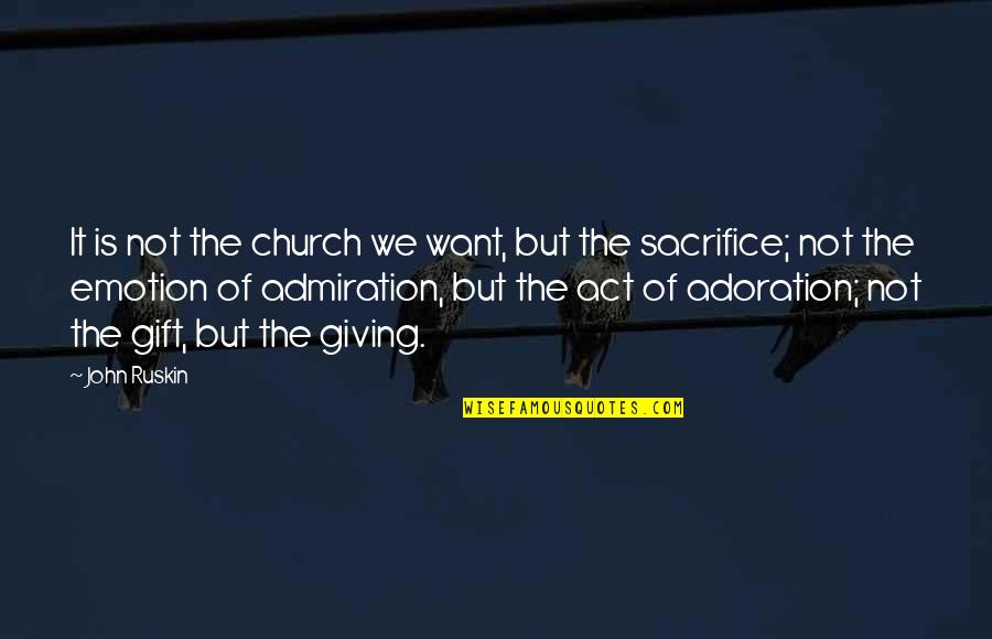 Mel Gibson Apocalypto Quotes By John Ruskin: It is not the church we want, but Mel Gibson Apocalypto Quotes By John Ruskin: It is not the church we want, but