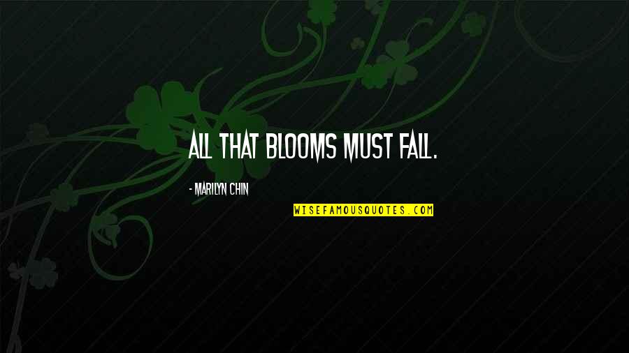 Mel Gibson Chicken Run Quotes By Marilyn Chin: All that blooms must fall.