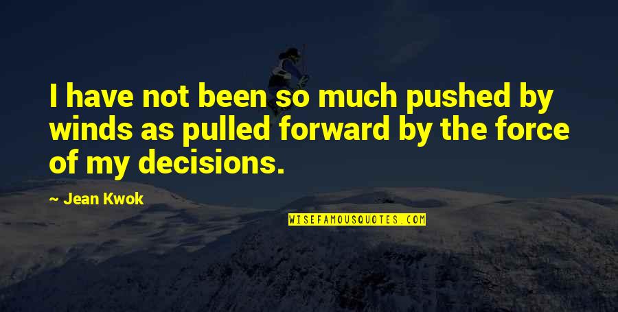 Melahat Quotes By Jean Kwok: I have not been so much pushed by
