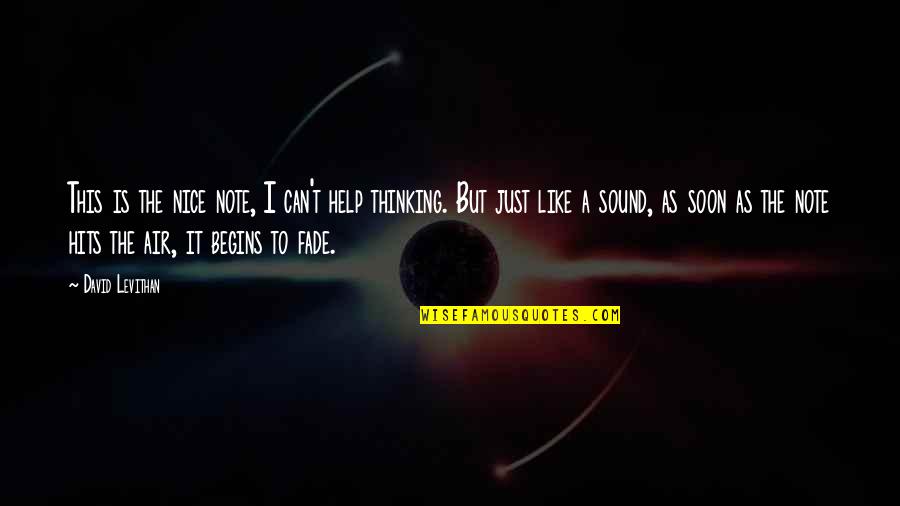Melahirkan Sendiri Quotes By David Levithan: This is the nice note, I can't help Melahirkan Sendiri Quotes By David Levithan: This is the nice note, I can't help