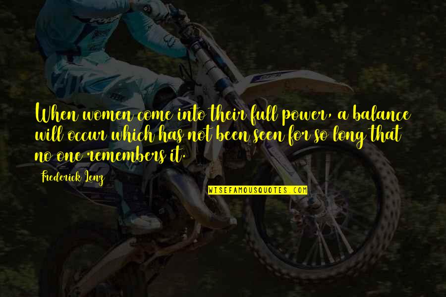 Melaina Tryon Quotes By Frederick Lenz: When women come into their full power, a Melaina Tryon Quotes By Frederick Lenz: When women come into their full power, a