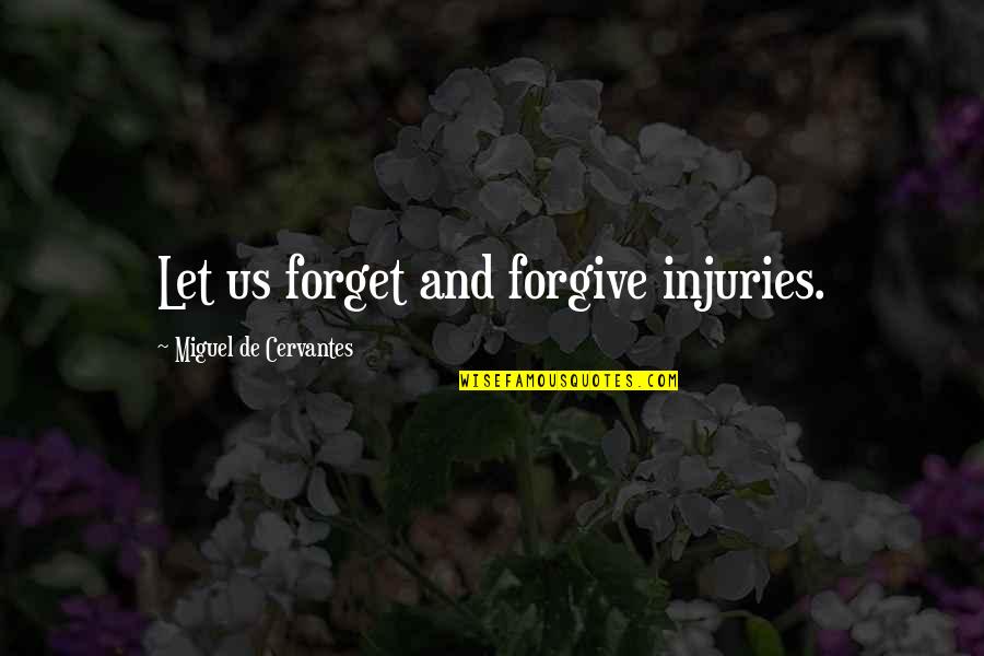 Melalaikan Sholat Quotes By Miguel De Cervantes: Let us forget and forgive injuries. Melalaikan Sholat Quotes By Miguel De Cervantes: Let us forget and forgive injuries.