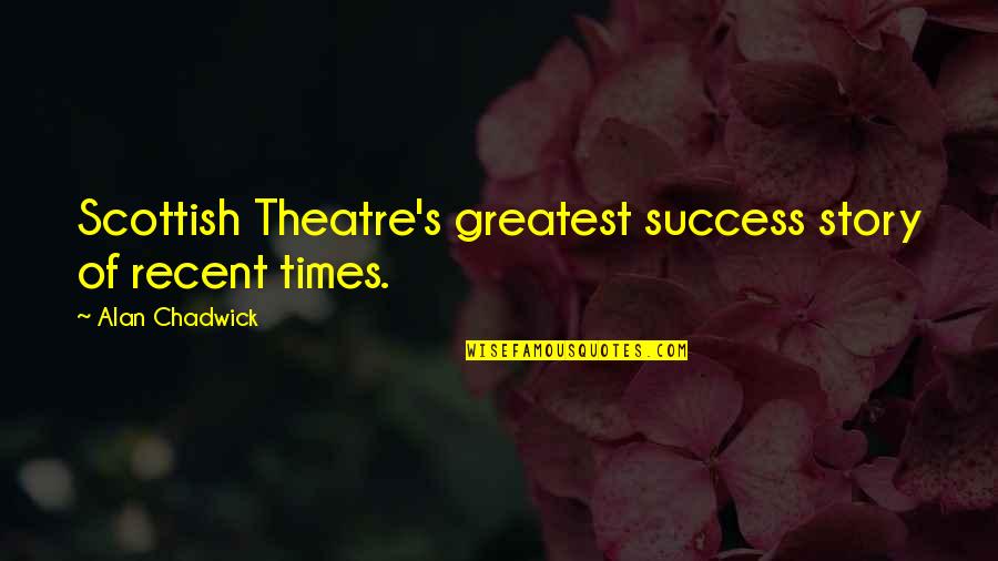 Melamed Isaac Quotes By Alan Chadwick: Scottish Theatre's greatest success story of recent times. Melamed Isaac Quotes By Alan Chadwick: Scottish Theatre's greatest success story of recent times.