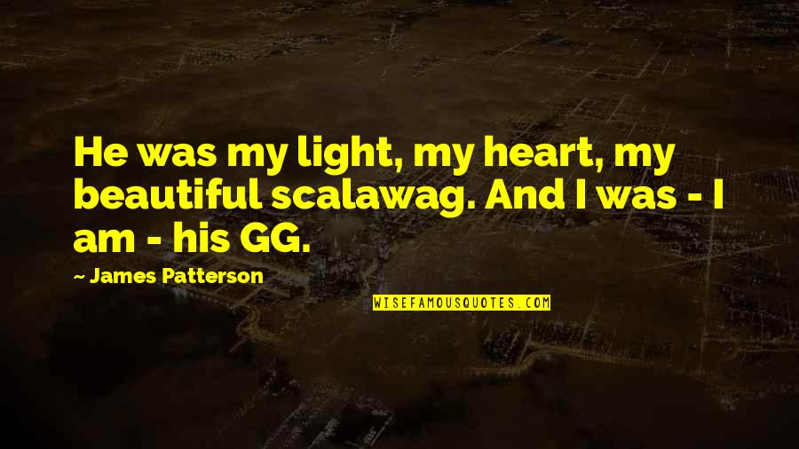 Melancholie Cz Quotes By James Patterson: He was my light, my heart, my beautiful