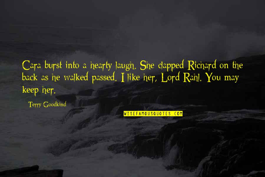 Melancholie Statue Quotes By Terry Goodkind: Cara burst into a hearty laugh. She clapped Melancholie Statue Quotes By Terry Goodkind: Cara burst into a hearty laugh. She clapped