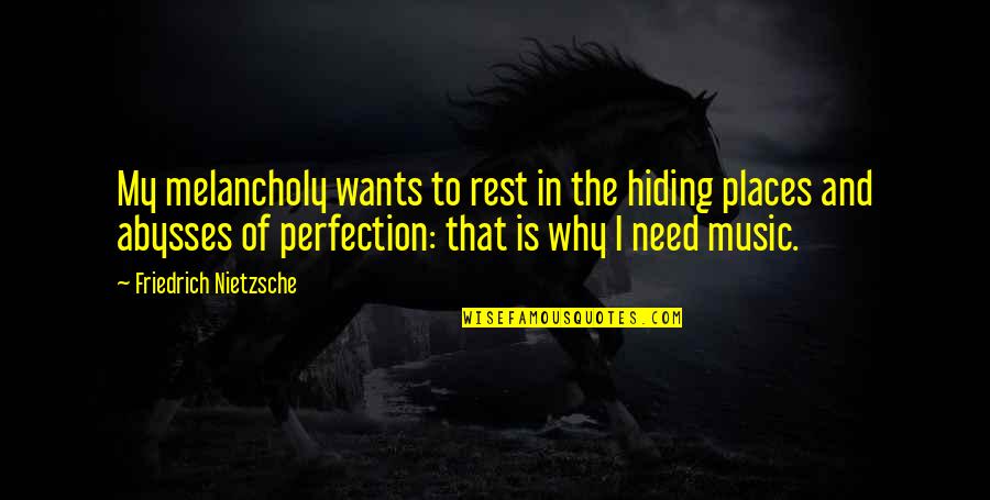 Melancholy Quotes By Friedrich Nietzsche: My melancholy wants to rest in the hiding