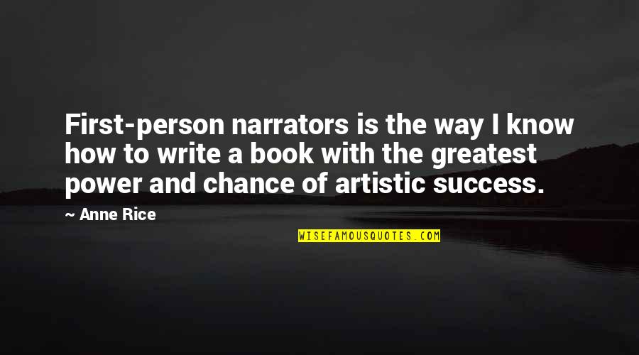 Melander Architects Quotes By Anne Rice: First-person narrators is the way I know how Melander Architects Quotes By Anne Rice: First-person narrators is the way I know how