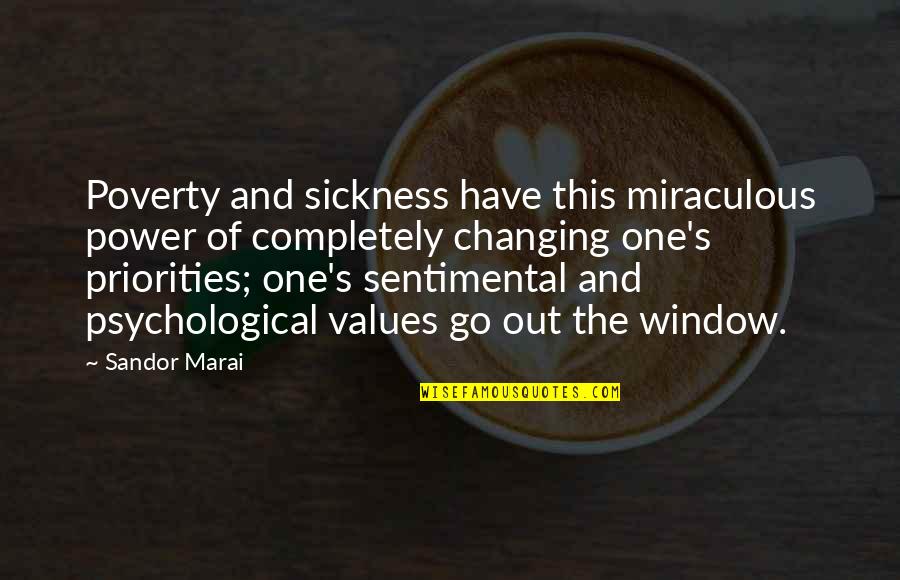 Melanerpes Quotes By Sandor Marai: Poverty and sickness have this miraculous power of