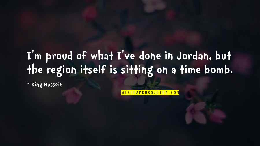 Melanesian Art Quotes By King Hussein: I'm proud of what I've done in Jordan, Melanesian Art Quotes By King Hussein: I'm proud of what I've done in Jordan,