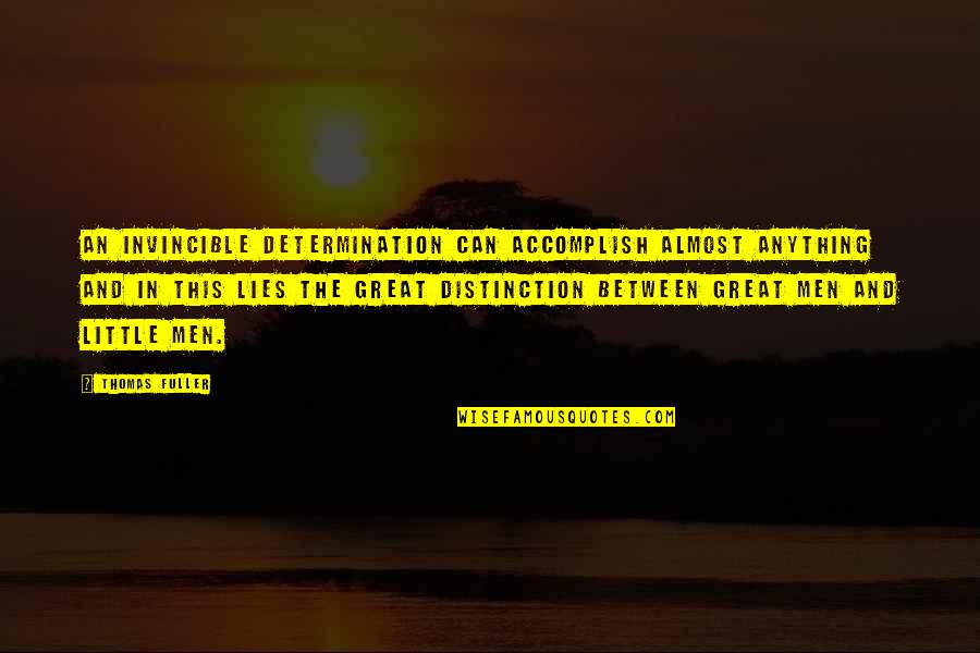 Melanette Quotes By Thomas Fuller: An invincible determination can accomplish almost anything and