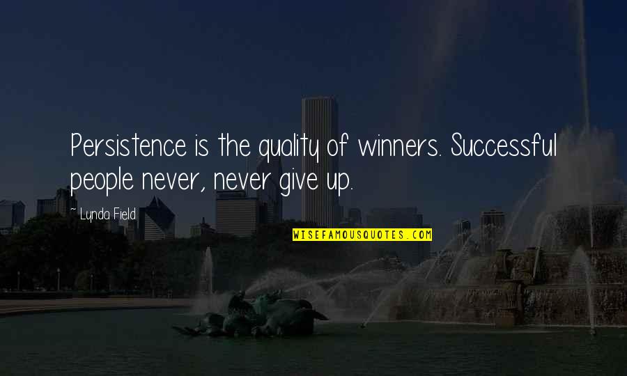 Melange Fabric Quotes By Lynda Field: Persistence is the quality of winners. Successful people