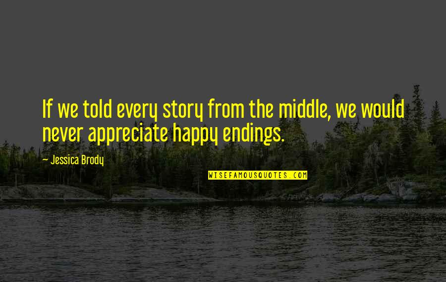 Melanggar In English Quotes By Jessica Brody: If we told every story from the middle,