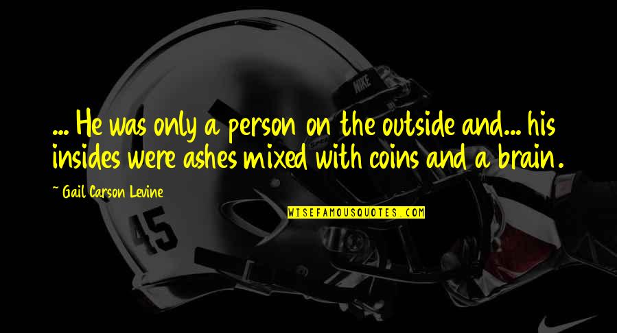 Melanie Cagle Quotes By Gail Carson Levine: ... He was only a person on the