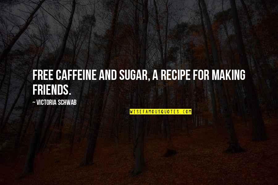 Melaniphy Report Quotes By Victoria Schwab: Free caffeine and sugar, a recipe for making Melaniphy Report Quotes By Victoria Schwab: Free caffeine and sugar, a recipe for making