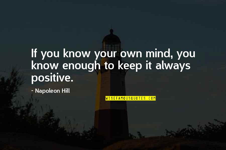 Melankolik Quotes By Napoleon Hill: If you know your own mind, you know