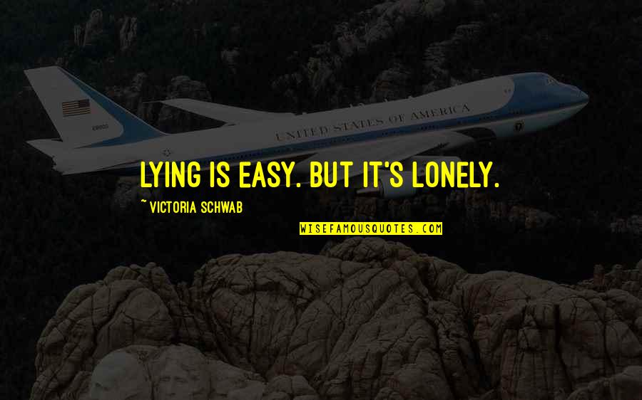 Melankolis Font Quotes By Victoria Schwab: Lying is easy. But it's lonely. Melankolis Font Quotes By Victoria Schwab: Lying is easy. But it's lonely.