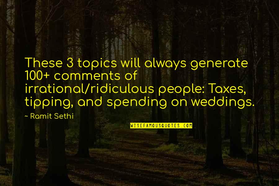 Melantha Chittenden Quotes By Ramit Sethi: These 3 topics will always generate 100+ comments