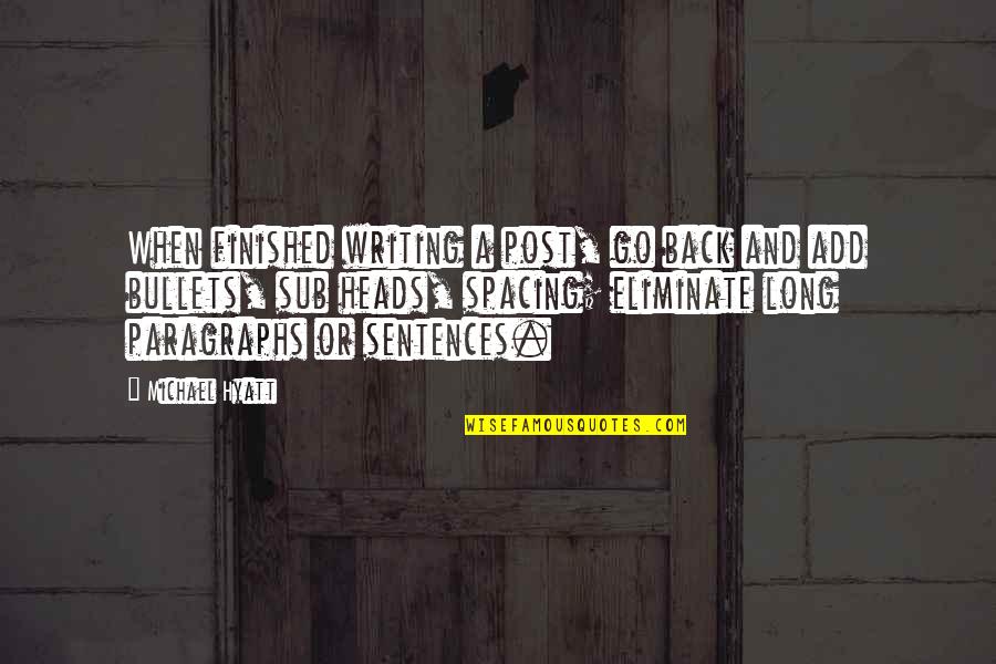Melaragno Paul Quotes By Michael Hyatt: When finished writing a post, go back and Melaragno Paul Quotes By Michael Hyatt: When finished writing a post, go back and