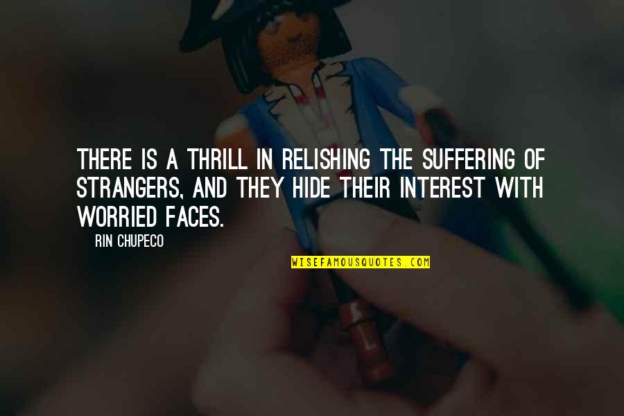 Melasa Quotes By Rin Chupeco: There is a thrill in relishing the suffering