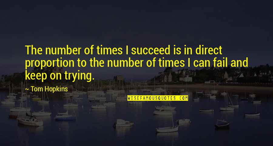 Melasma Mustache Quotes By Tom Hopkins: The number of times I succeed is in Melasma Mustache Quotes By Tom Hopkins: The number of times I succeed is in