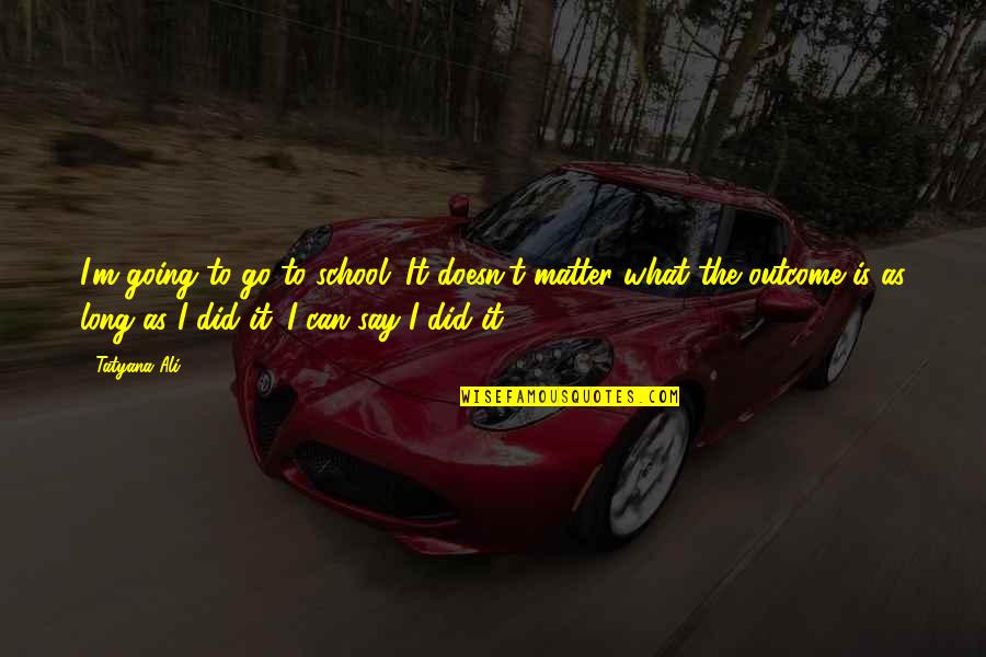 Melatonin Funny Quotes By Tatyana Ali: I'm going to go to school. It doesn't Melatonin Funny Quotes By Tatyana Ali: I'm going to go to school. It doesn't