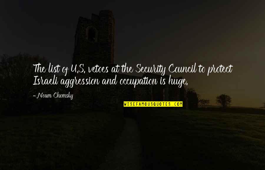 Melayar Bahtera Quotes By Noam Chomsky: The list of U.S. vetoes at the Security Melayar Bahtera Quotes By Noam Chomsky: The list of U.S. vetoes at the Security