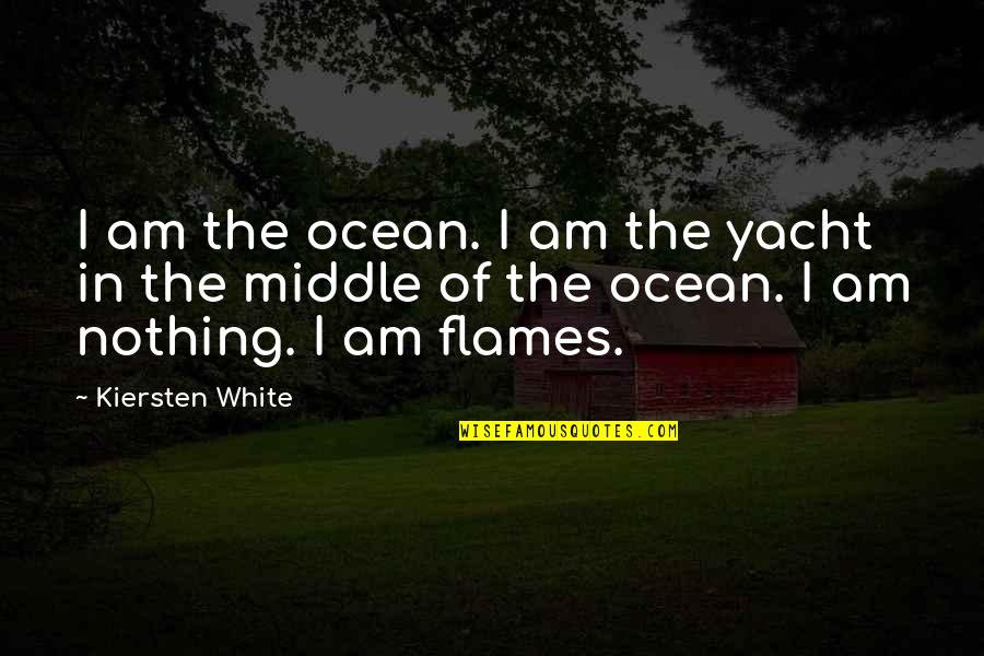 Melbye Sid Quotes By Kiersten White: I am the ocean. I am the yacht Melbye Sid Quotes By Kiersten White: I am the ocean. I am the yacht