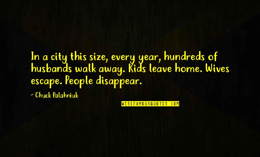 Melchesideck Quotes By Chuck Palahniuk: In a city this size, every year, hundreds Melchesideck Quotes By Chuck Palahniuk: In a city this size, every year, hundreds