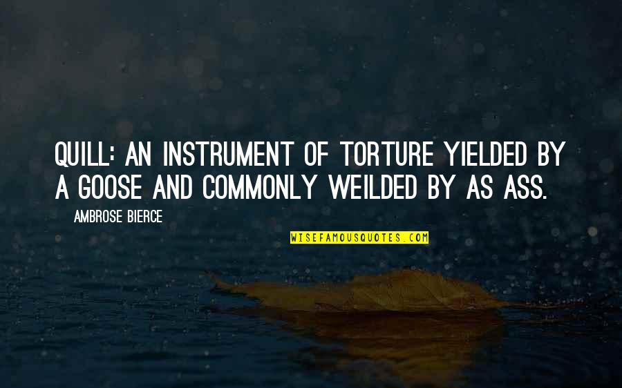 Melchior Broederlam Quotes By Ambrose Bierce: Quill: An instrument of torture yielded by a