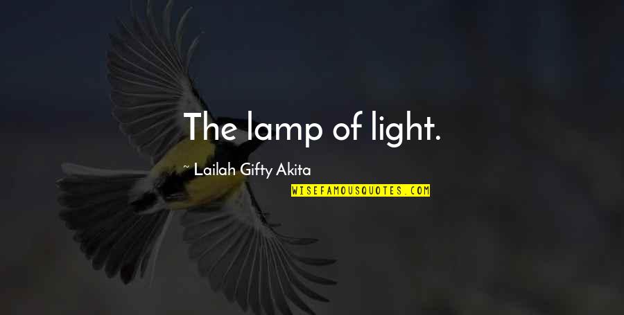 Melchior Broederlam Quotes By Lailah Gifty Akita: The lamp of light.