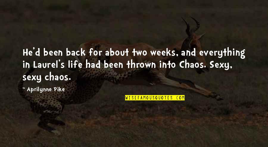 Melebur Dan Quotes By Aprilynne Pike: He'd been back for about two weeks, and